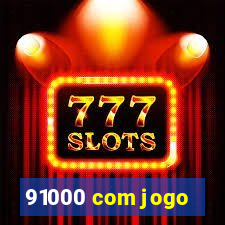 91000 com jogo